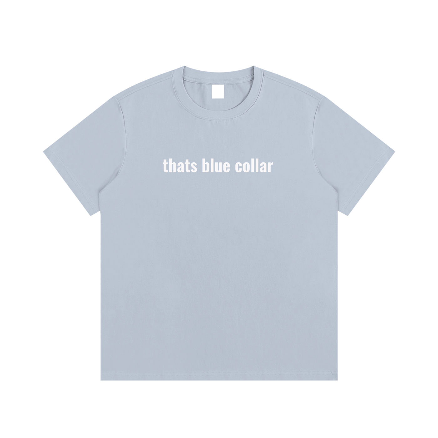 thats blue collar T-Shirt