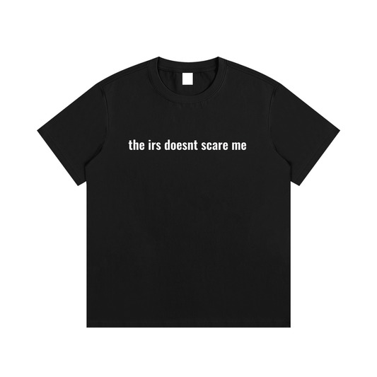 the irs doesnt scare me T-Shirt