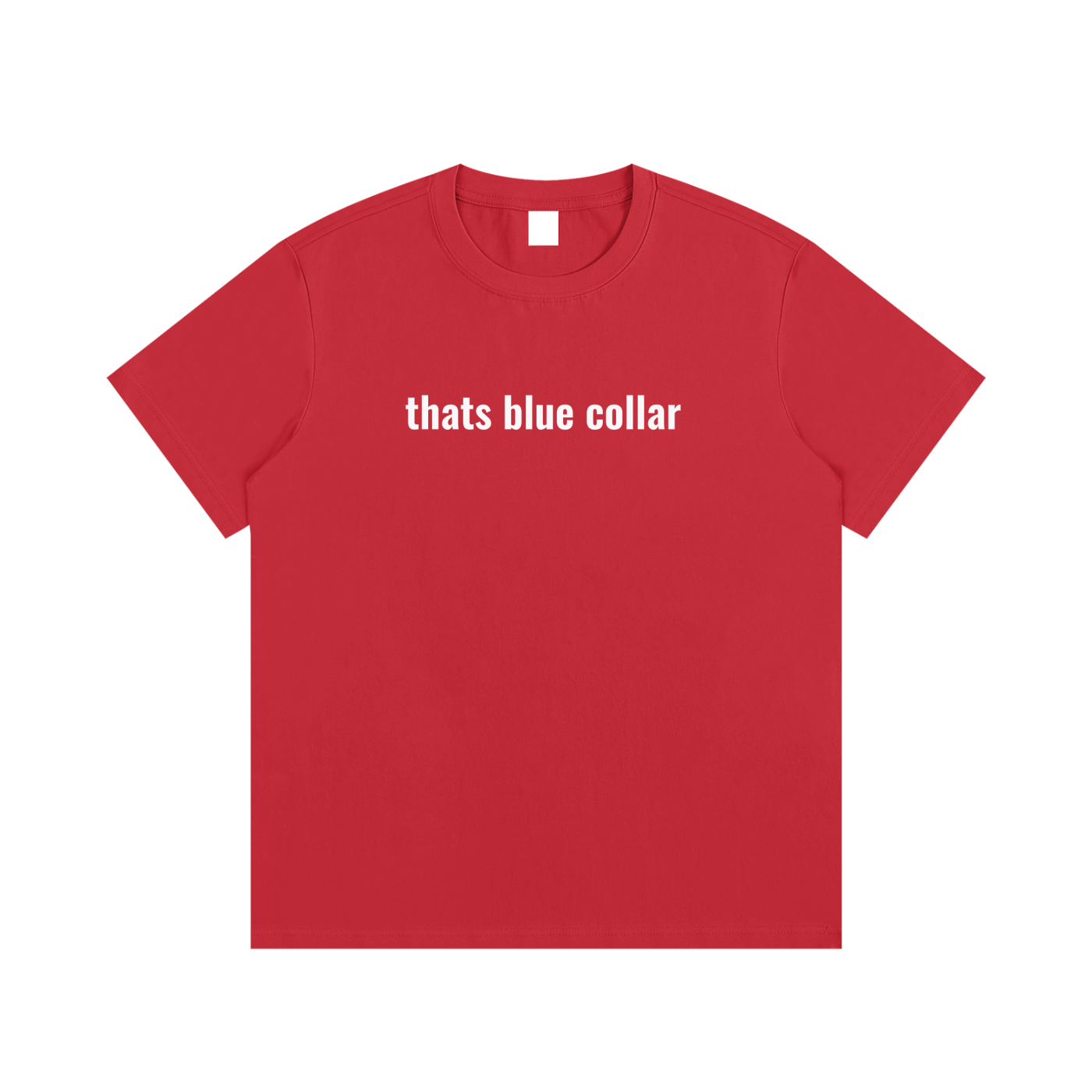 thats blue collar T-Shirt