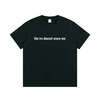 the irs doesnt scare me T-Shirt