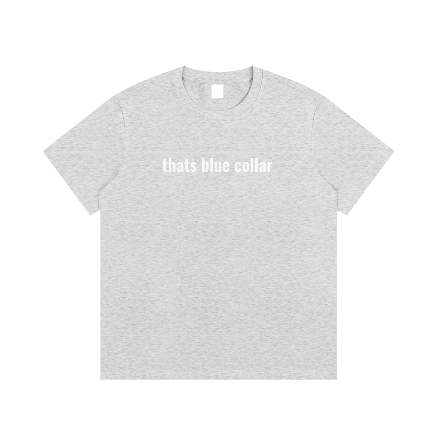 thats blue collar T-Shirt