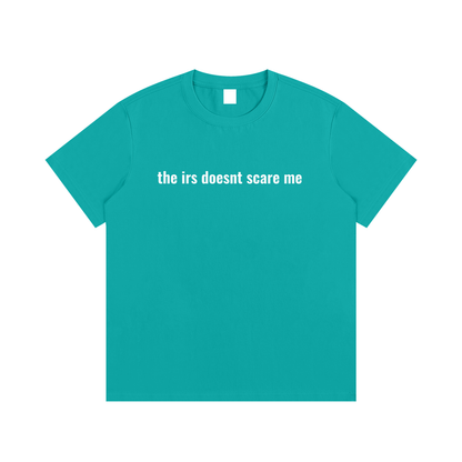 the irs doesnt scare me T-Shirt