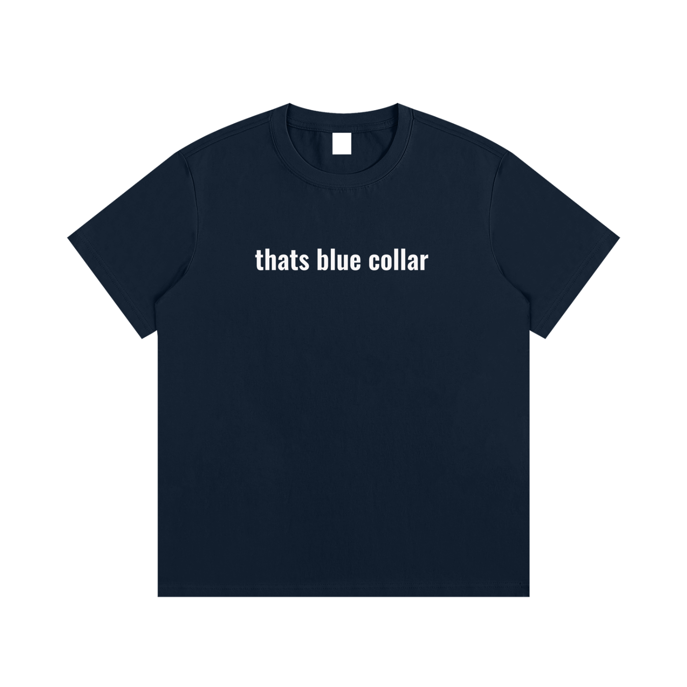 thats blue collar T-Shirt