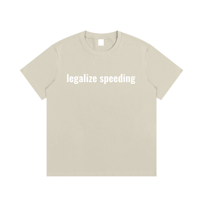 legalize speeding T-Shirt
