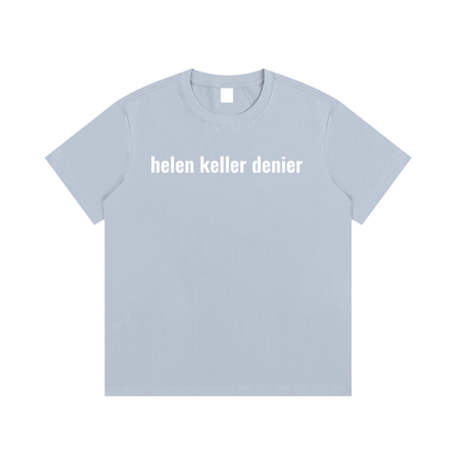 helen keller denier T-Shirt