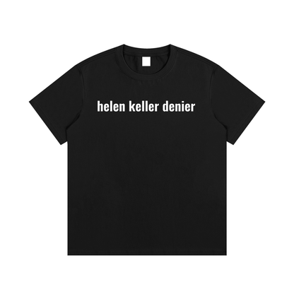 helen keller denier T-Shirt