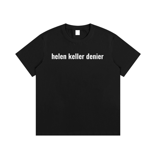 helen keller denier T-Shirt