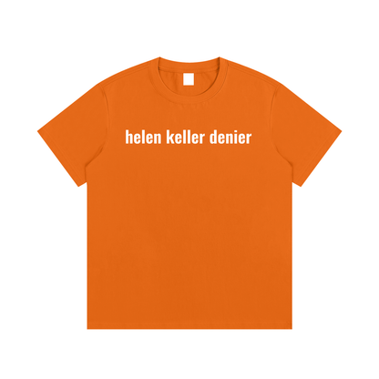 helen keller denier T-Shirt