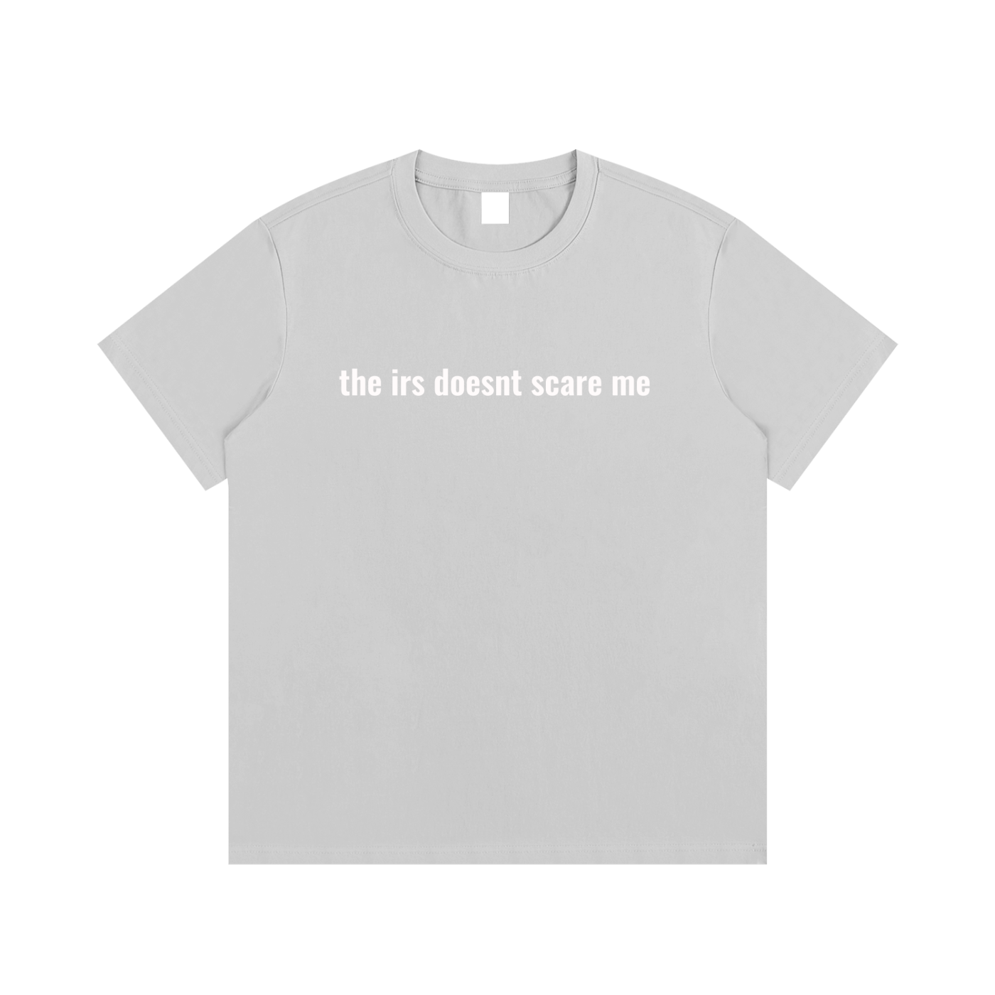 the irs doesnt scare me T-Shirt