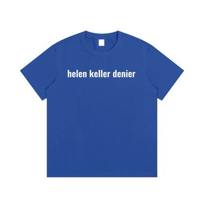 helen keller denier T-Shirt