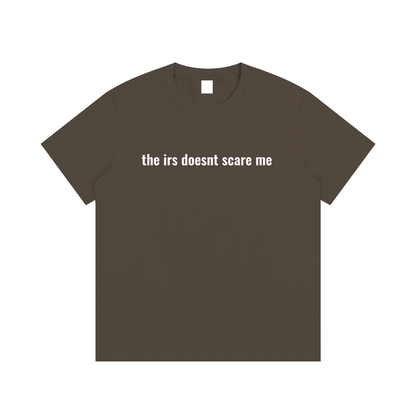 the irs doesnt scare me T-Shirt