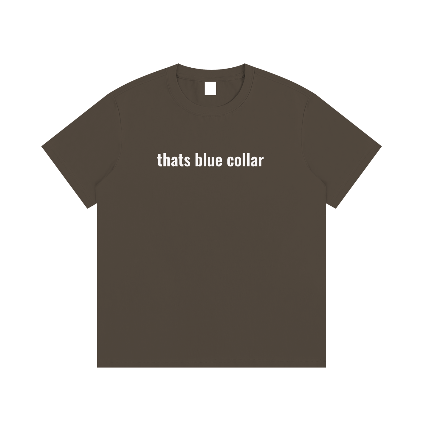 thats blue collar T-Shirt