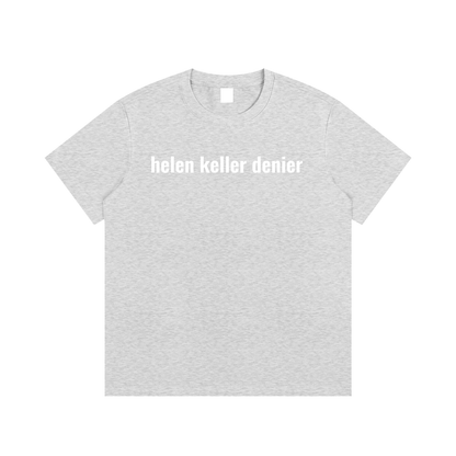 helen keller denier T-Shirt