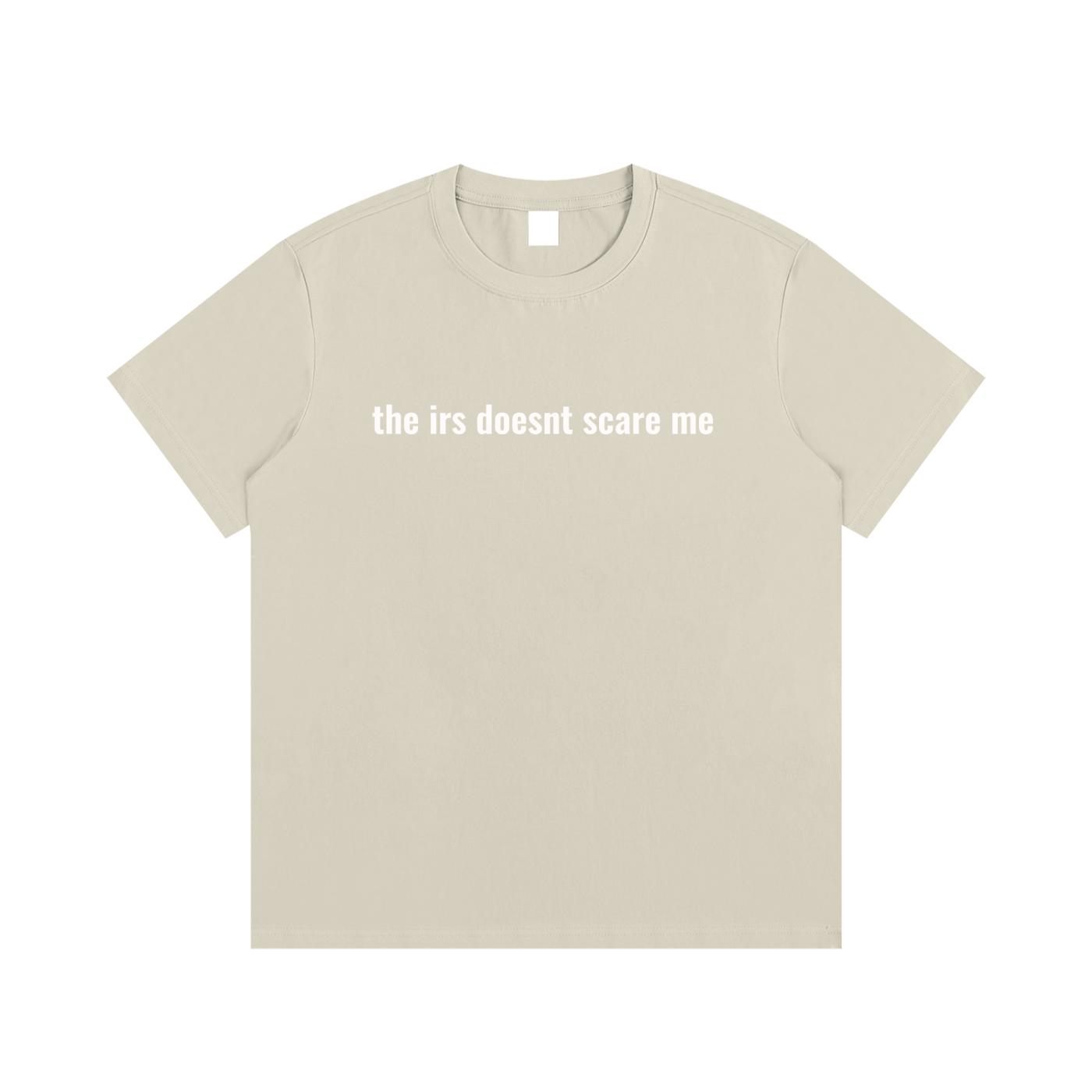 the irs doesnt scare me T-Shirt