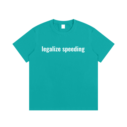 legalize speeding T-Shirt