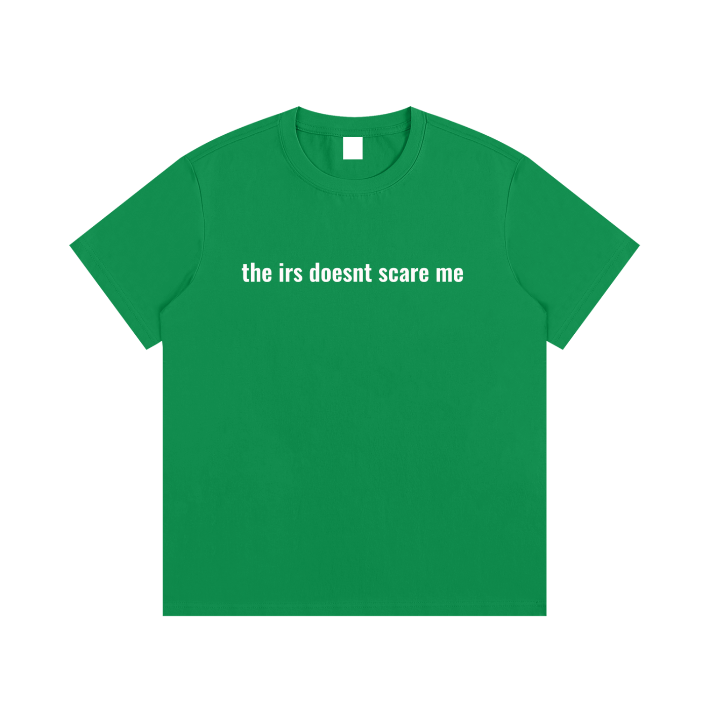 the irs doesnt scare me T-Shirt