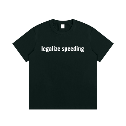 legalize speeding T-Shirt