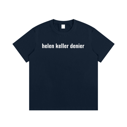 helen keller denier T-Shirt