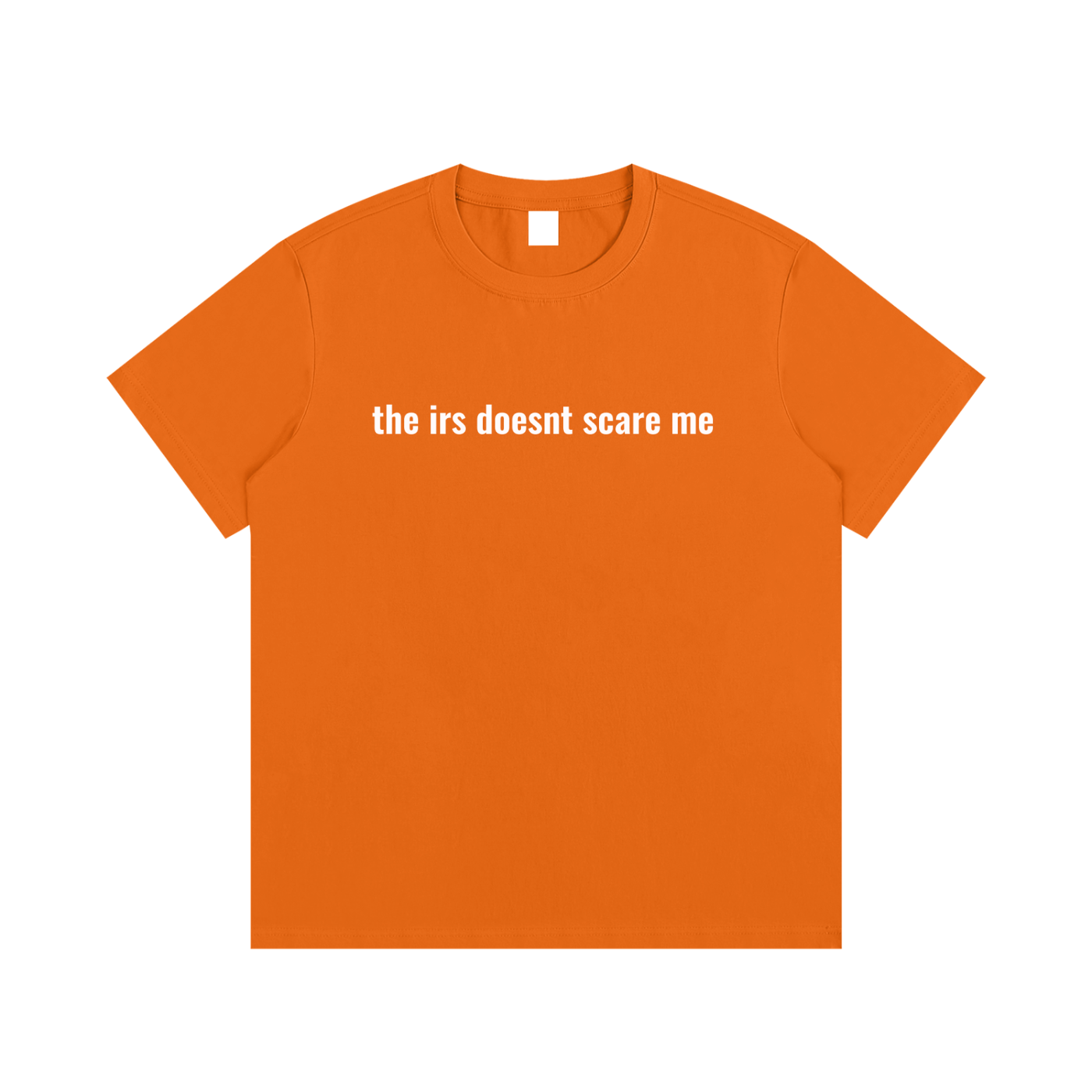 the irs doesnt scare me T-Shirt