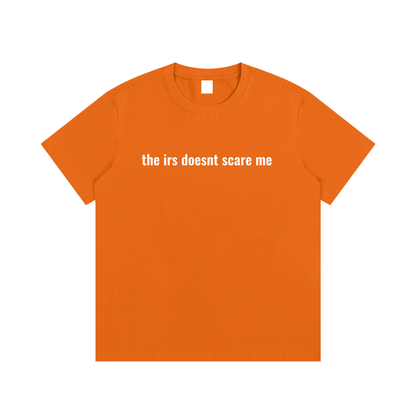 the irs doesnt scare me T-Shirt