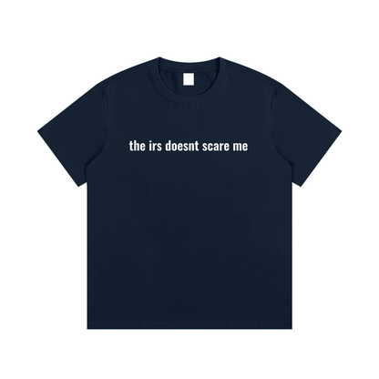 the irs doesnt scare me T-Shirt
